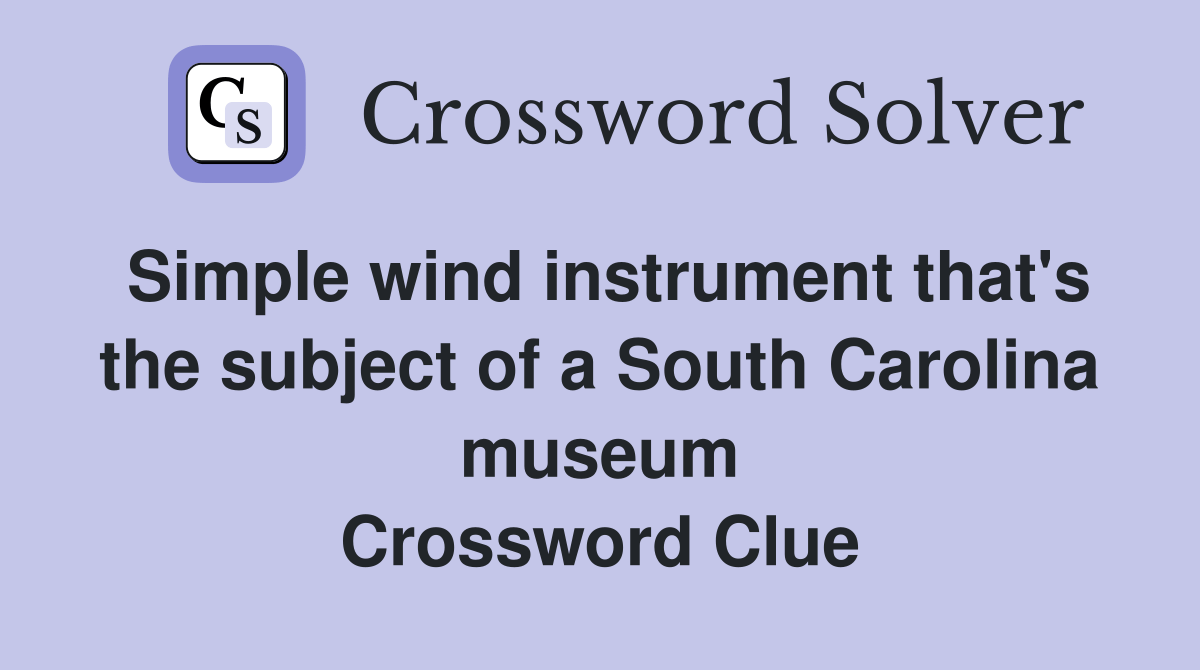 Simple wind instrument that's the subject of a South Carolina museum